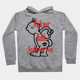 Wash Your Hands and Your Ass Hoodie